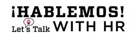Hablemos/Let's Talk with HR